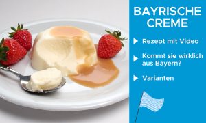 Bayrische Creme – Rezept