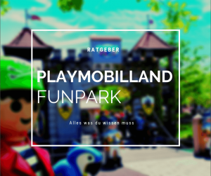 Playmobilland Funpark – Der Ratgeber bevor es losgeht