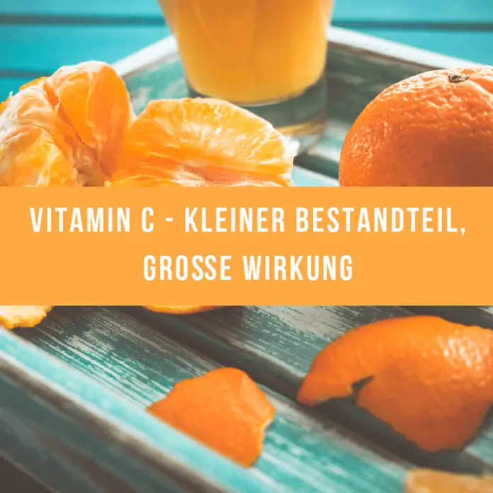 Vitamin C - kleiner Bestandteil, große Wirkung Vitamin C - kleiner Bestandteil, große Wirkung