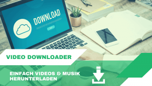 Video Downloader: Einfache Möglichkeiten um Videos & Musik herunterzuladen